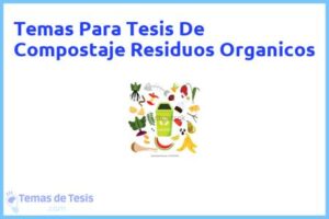 Tesis de Compostaje Residuos Organicos: Ejemplos y temas TFG TFM