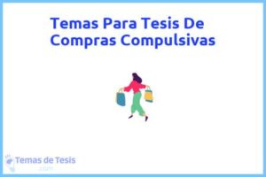Tesis de Compras Compulsivas: Ejemplos y temas TFG TFM