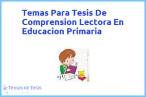 Tesis de Comprension Lectora En Educacion Primaria: Ejemplos y temas TFG TFM