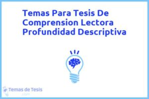 Tesis de Comprension Lectora Profundidad Descriptiva: Ejemplos y temas TFG TFM