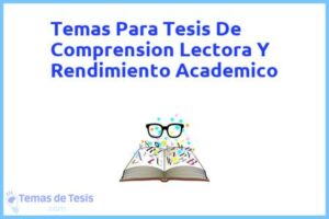 Tesis de Comprension Lectora Y Rendimiento Academico: Ejemplos y temas TFG TFM