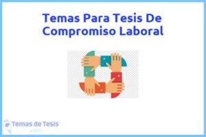 Tesis de Compromiso Laboral: Ejemplos y temas TFG TFM