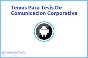 Tesis de Comunicacion Corporativa: Ejemplos y temas TFG TFM