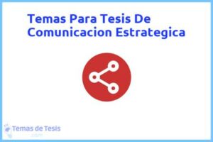 Tesis de Comunicacion Estrategica: Ejemplos y temas TFG TFM