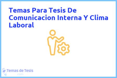 Tesis de Comunicacion Interna Y Clima Laboral: Ejemplos y temas TFG TFM