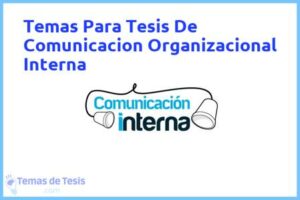 Tesis de Comunicacion Organizacional Interna: Ejemplos y temas TFG TFM