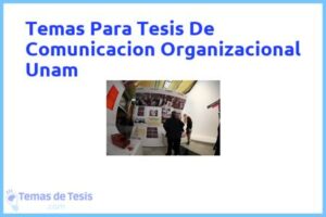Tesis de Comunicacion Organizacional Unam: Ejemplos y temas TFG TFM