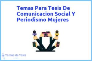 Tesis de Comunicacion Social Y Periodismo Mujeres: Ejemplos y temas TFG TFM