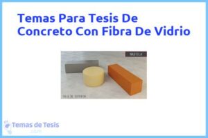 Tesis de Concreto Con Fibra De Vidrio: Ejemplos y temas TFG TFM