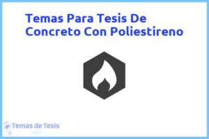 Tesis de Concreto Con Poliestireno: Ejemplos y temas TFG TFM
