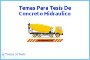 Tesis de Concreto Hidraulico: Ejemplos y temas TFG TFM