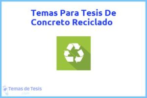 Tesis de Concreto Reciclado: Ejemplos y temas TFG TFM