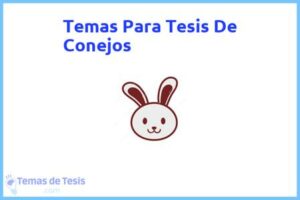 Tesis de Conejos: Ejemplos y temas TFG TFM