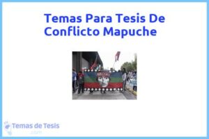 Tesis de Conflicto Mapuche: Ejemplos y temas TFG TFM
