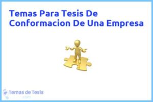 Tesis de Conformacion De Una Empresa: Ejemplos y temas TFG TFM