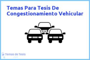 Tesis de Congestionamiento Vehicular: Ejemplos y temas TFG TFM