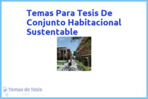 Tesis de Conjunto Habitacional Sustentable: Ejemplos y temas TFG TFM