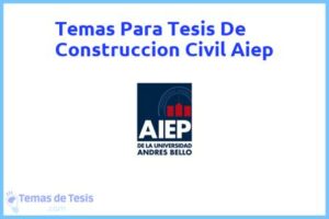 Tesis de Construccion Civil Aiep: Ejemplos y temas TFG TFM