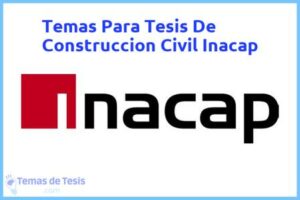 Tesis de Construccion Civil Inacap: Ejemplos y temas TFG TFM