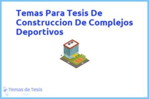 Tesis de Construccion De Complejos Deportivos: Ejemplos y temas TFG TFM