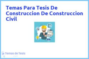 Tesis de Construccion De Construccion Civil: Ejemplos y temas TFG TFM