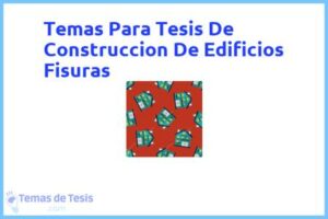 Tesis de Construccion De Edificios Fisuras: Ejemplos y temas TFG TFM