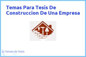Tesis de Construccion De Una Empresa: Ejemplos y temas TFG TFM