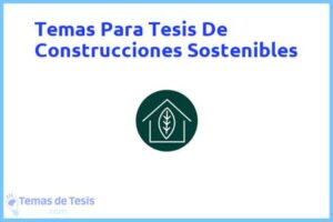 Tesis de Construcciones Sostenibles: Ejemplos y temas TFG TFM