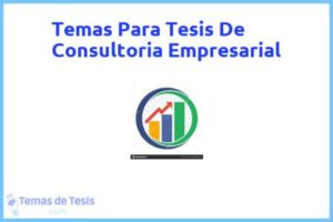 Tesis de Consultoria Empresarial: Ejemplos y temas TFG TFM