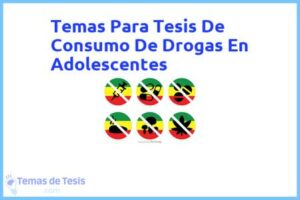 Tesis de Consumo De Drogas En Adolescentes: Ejemplos y temas TFG TFM