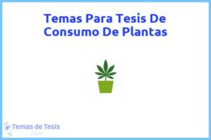 Tesis de Consumo De Plantas: Ejemplos y temas TFG TFM