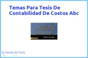Tesis de Contabilidad De Costos Abc: Ejemplos y temas TFG TFM
