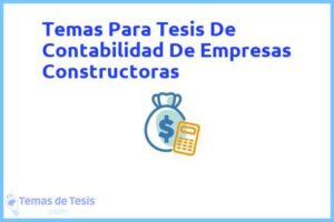 Tesis de Contabilidad De Empresas Constructoras: Ejemplos y temas TFG TFM