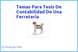 Tesis de Contabilidad De Una Ferreteria: Ejemplos y temas TFG TFM
