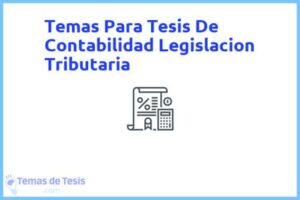 Tesis de Contabilidad Legislacion Tributaria: Ejemplos y temas TFG TFM