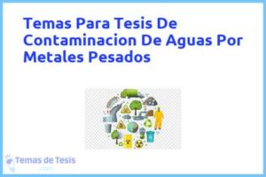Tesis de Contaminacion De Aguas Por Metales Pesados: Ejemplos y temas TFG TFM