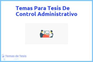 Tesis de Control Administrativo: Ejemplos y temas TFG TFM
