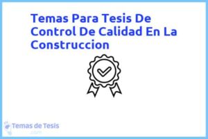 Tesis de Control De Calidad En La Construccion: Ejemplos y temas TFG TFM