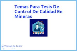 Tesis de Control De Calidad En Mineras: Ejemplos y temas TFG TFM