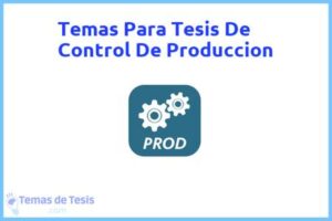 Tesis de Control De Produccion: Ejemplos y temas TFG TFM