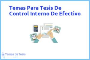 Tesis de Control Interno De Efectivo: Ejemplos y temas TFG TFM