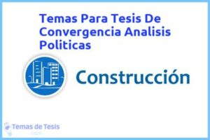 Tesis de Convergencia Analisis Politicas: Ejemplos y temas TFG TFM