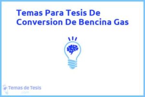 Tesis de Conversion De Bencina Gas: Ejemplos y temas TFG TFM