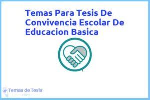 Tesis de Convivencia Escolar De Educacion Basica: Ejemplos y temas TFG TFM
