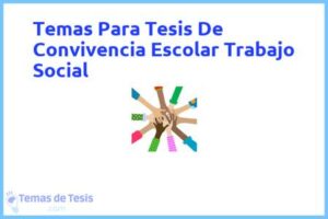 Tesis de Convivencia Escolar Trabajo Social: Ejemplos y temas TFG TFM