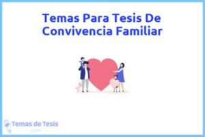 Tesis de Convivencia Familiar: Ejemplos y temas TFG TFM