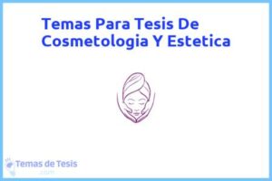 Tesis de Cosmetologia Y Estetica: Ejemplos y temas TFG TFM