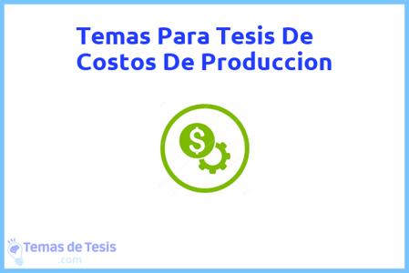 Tesis de Costos De Produccion: Ejemplos y temas TFG TFM