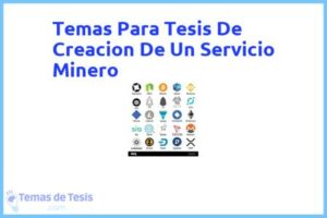 Tesis de Creacion De Un Servicio Minero: Ejemplos y temas TFG TFM