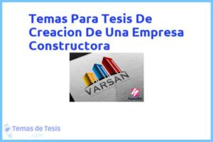 Tesis de Creacion De Una Empresa Constructora: Ejemplos y temas TFG TFM